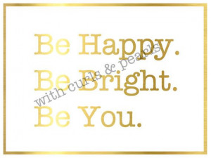 Gold Foil Be Happy Quote by WithCurlsAndPearls on Etsy, $3.00