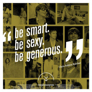 Ashton Kutcher Teen Choice Award Speech quote: Be Smart, Be Sexy, Be ...