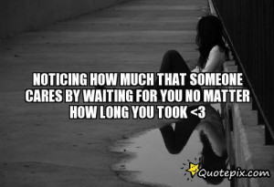 Waiting For Him Quotes And Sayings Noticing how much that someone