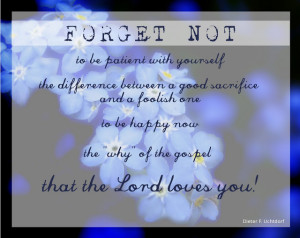 Forget-Me-Not, by Elder Dieter F. Uchtdorf