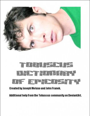 tobuscus_dictionary_of_epicosity__edit_8_4_13__by_worldwideimage ...