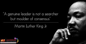 ... molder of consensus # martinlutherkingjr # leadership # famousquotes