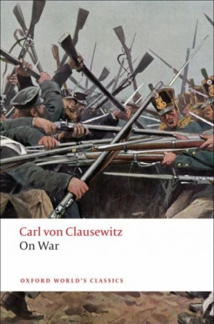 Carl von Clausewitz: On War