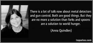 lot of talk now about metal detectors and gun control. Both are good ...