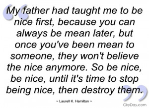 my father had taught me to be nice first laurell k