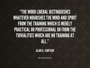 quote-Alan-K.-Simpson-the-word-liberal-distinguishes-whatever ...