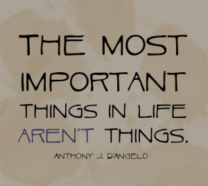 The-most-important-things-in-life-arent-things-great-life-quotes1.jpg