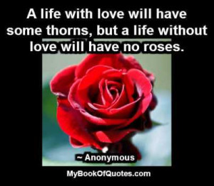 Love Is Life With Roses A life with love will have