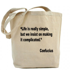 ... Gifts > Attitude Bags & Totes > Confucius Simple Life Quote Tote Bag