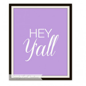 Hey Y'all Print - Southern sayings - Typography Art Print // Home ...