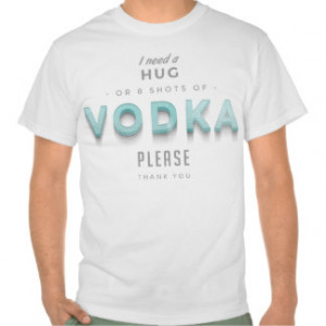 Men's Funny Vodka Quote Clothing & Apparel