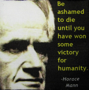 HORACE MANN QUOTE - Printed Patch - Sew On - Make your life count for ...