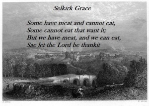 Selkirk Grace, the traditional Scottish blessing for food.