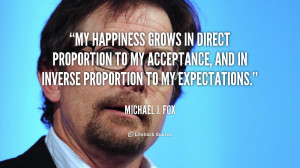 ... to my acceptance, and in inverse proportion to my expectations