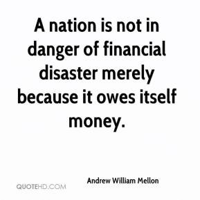nation is not in danger of financial disaster merely because it owes ...