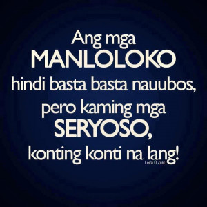 Manloloko Quote , Seryoso Quotes