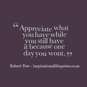 appreciate what you have quotes