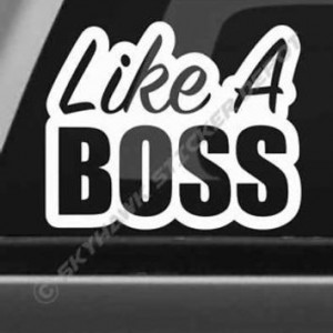 Like A Boss Bumper Sticker Vinyl Decal JDM Car Truck Hatchback Dope ...