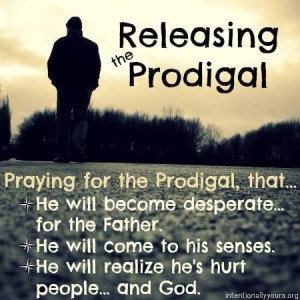 Praying for the prodigal. Please pray my son will turn from the life ...