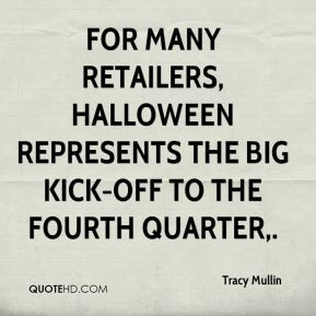 ... , Halloween represents the big kick-off to the fourth quarter