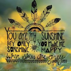 You Are My Sunshine blog.soulmakes.com More