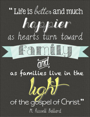 http://lds.org/topics/family-proclamation “Life is better (and much ...