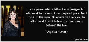 quote-i-am-a-person-whose-father-had-no-religion-but-who-went-to-the ...