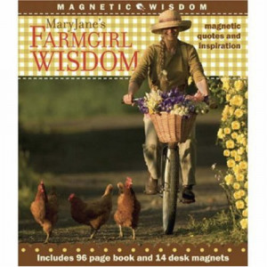... Farmgirl Wisdom: Magnetic Quotes and Inspiration (Magnetic Wisdom
