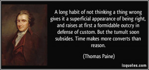 long habit of not thinking a thing wrong gives it a superficial ...