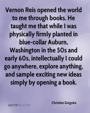 Christine Gregoire - Vernon Reis opened the world to me through books ...