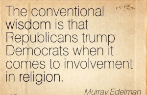 The Conventional Wisdom Is That Republicans Trump Democrats - Murray ...