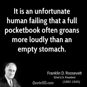 ... that a full pocketbook often groans more loudly than an empty stomach