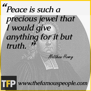 Peace is such a precious jewel that I would give anything for it but ...