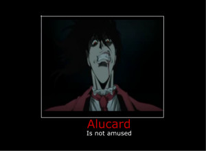Alucard Motivational Poster Funny