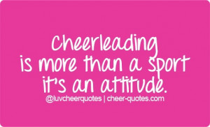 Cheer Quotes / Cheerleading is more than a sport it's an attitude. # ...