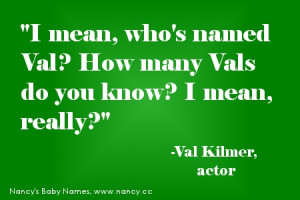 val kilmer name quote