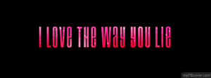 love the way you Lie facebook cover