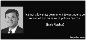 More Ernie Fletcher Quotes