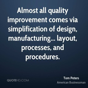 quality improvement comes via simplification of design, manufacturing ...