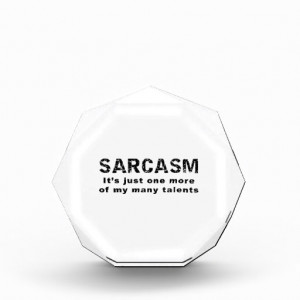 Sarcasm - Funny Sayings and Quotes Award