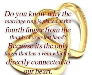 ... only finger that has a vein which is directly connected to our heart