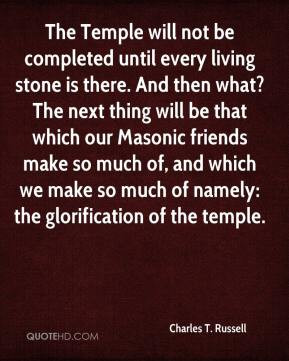 The Temple will not be completed until every living stone is there ...