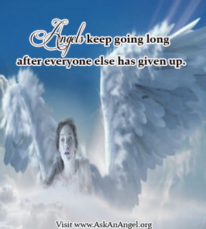Angels Keep Going Long After Everyone Else Has Given Up - Angels Quote