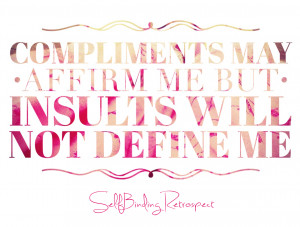 Compliments may affirm me but insults will not define me - Alanna ...