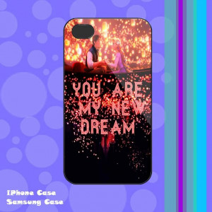 Disney Tangled Quotes You Are My New Dream iphone 4,4s,5,5s,5c samsung ...