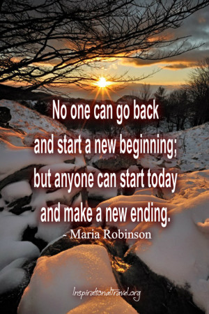 No one can go back and start a new beginning;
