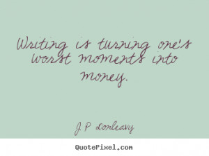 great inspirational quotes from j p donleavy make personalized quote ...