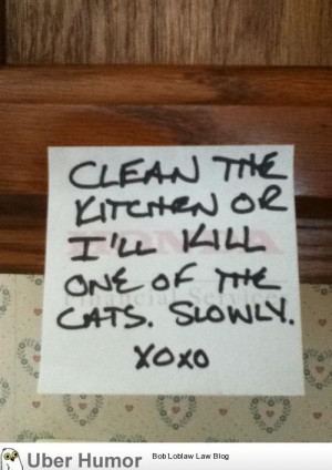 ... left town, this is my dad's way of telling us to clean the kitchen