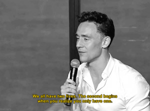 This is originally a Confucius quote, but Hiddles echoed the sentiment ...