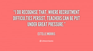 do recognise that, where recruitment difficulties persist, teachers ...